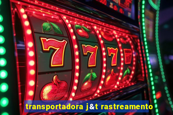 transportadora j&t rastreamento